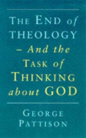 Cover for George Pattison · End of Theology and the Task of Thinking About God (Taschenbuch) [First edition] (1998)