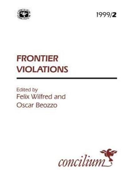 Cover for Felix Wilfred · Concilium 1999/2 Frontier Violations: the Beginnings of New Identities (Paperback Book) (1999)