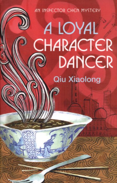 Cover for Qiu Xiaolong · A Loyal Character Dancer: Inspector Chen 2 - As heard on Radio 4 (Taschenbuch) (2007)