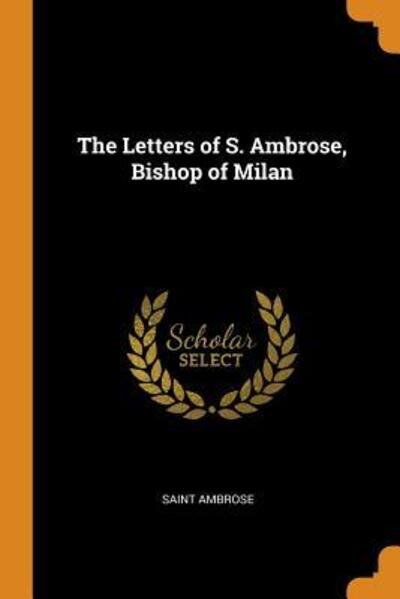 Cover for Saint Ambrose · The Letters of S. Ambrose, Bishop of Milan (Paperback Book) (2018)
