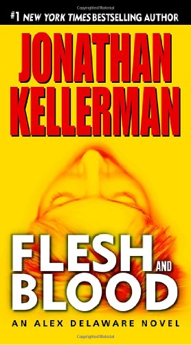 Cover for Jonathan Kellerman · Flesh and Blood (Alex Delaware, No. 15) (Taschenbuch) [Reprint edition] (2008)