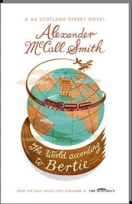 The World According To Bertie - 44 Scotland Street - Alexander McCall Smith - Books - Little, Brown Book Group - 9780349120539 - April 24, 2008