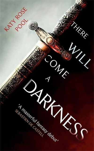 There Will Come a Darkness: Book One of The Age of Darkness - Age of Darkness - Katy Rose Pool - Books - Little, Brown Book Group - 9780356513539 - March 5, 2020