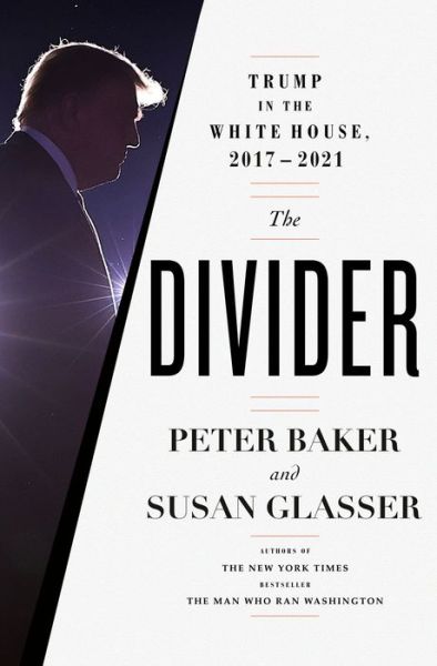 Cover for Peter Baker · The Divider: Trump in the White House, 2017-2021 (Hardcover Book) (2022)