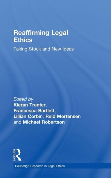 Cover for Reid Mortensen · Reaffirming Legal Ethics: Taking Stock and New Ideas - Routledge Research in Legal Ethics (Hardcover Book) (2010)