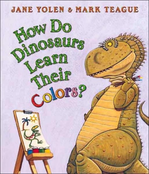 Cover for Jane Yolen · How Do Dinosaurs Learn Their Colors? (Board book) (2006)