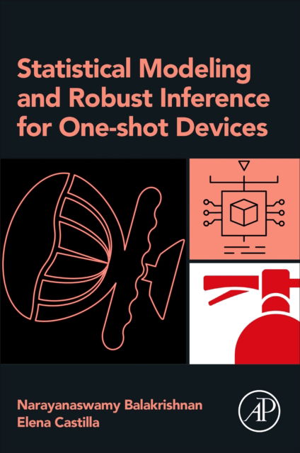 Cover for Balakrishnan, Narayanaswamy (Distinguished University Professor, Department of Mathematics and Statistics, McMaster University, Hamilton, Ontario, Canada) · Statistical Modeling and Robust Inference for One-shot Devices (Taschenbuch) (2025)