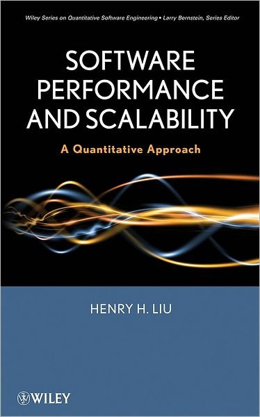 Cover for Henry H. Liu · Software Performance and Scalability: A Quantitative Approach - Quantitative Software Engineering Series (Hardcover bog) (2009)