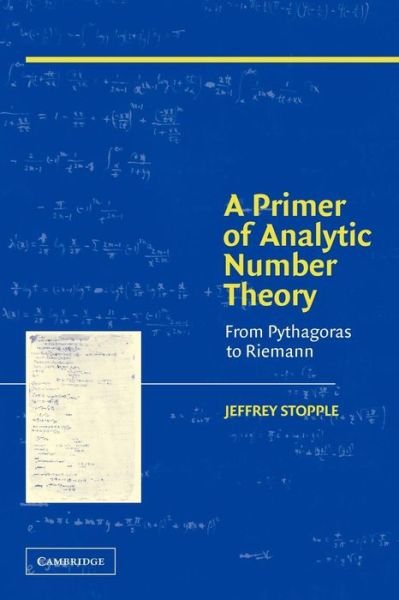 Cover for Stopple, Jeffrey (University of California, Santa Barbara) · A Primer of Analytic Number Theory: From Pythagoras to Riemann (Paperback Book) (2003)
