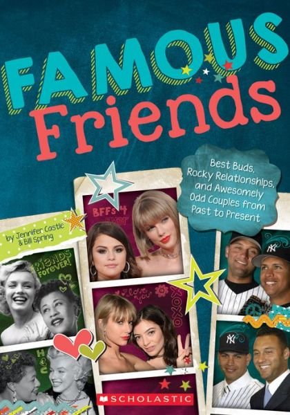 Cover for Jennifer Castle · Famous Friends: Best Buds, Rocky Relationships, and Awesomely Odd Couples from Past to Present (Taschenbuch) (2017)