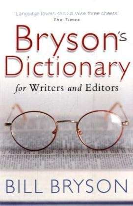 Cover for Bill Bryson · Bryson's Dictionary: for Writers and Editors (Paperback Bog) (2009)