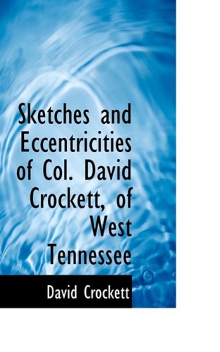 Cover for David Crockett · Sketches and Eccentricities of Col. David Crockett, of West Tennessee (Hardcover Book) (2008)