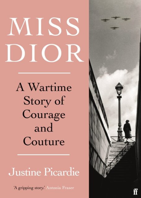 Cover for Justine Picardie · Miss Dior: A Wartime Story of Courage and Couture (Taschenbuch) [Main edition] (2022)