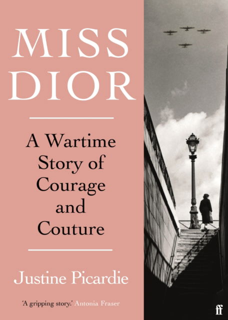 Cover for Justine Picardie · Miss Dior: A Wartime Story of Courage and Couture (Paperback Book) [Main edition] (2022)