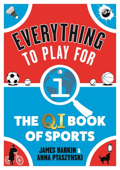 Cover for James Harkin · Everything to Play For: The QI Book of Sports (Gebundenes Buch) [Main edition] (2023)