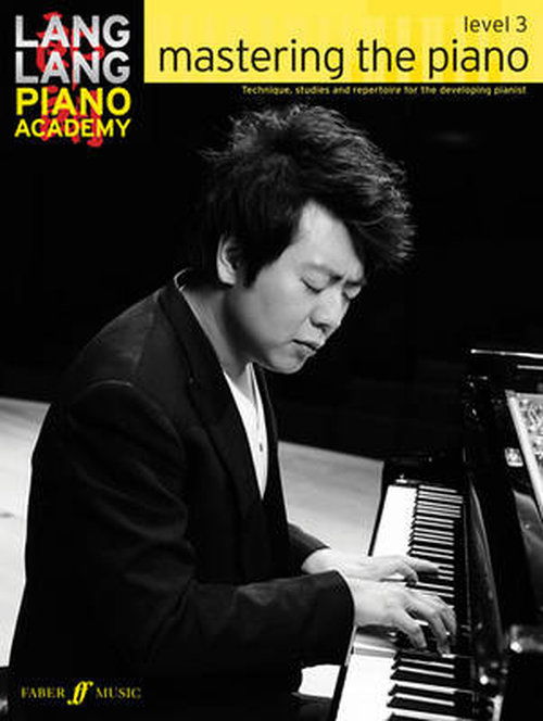 Lang Lang Piano Academy: mastering the piano level 3 - Lang Lang Piano Academy - Lang Lang - Books - Faber Music Ltd - 9780571538539 - August 28, 2014