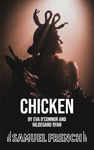 Chicken - Eva O'Connor - Livros - Samuel French Ltd - 9780573000539 - 12 de abril de 2024