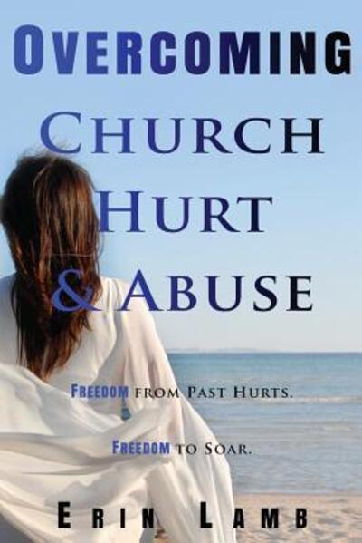 Cover for Erin Lamb · Overcoming Church Hurt &amp; Abuse (Paperback Book) (2019)