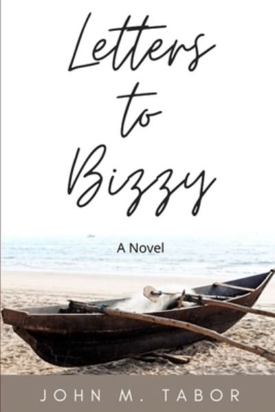 Cover for John M Tabor · Letters to Bizzy (Paperback Book) (2021)
