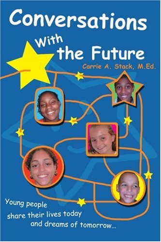 Cover for Carrie Stack · Conversations with the Future: Young People Share Their Lives Today and Dreams of Tomorrow... (Paperback Book) (2004)