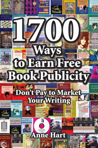 Cover for Anne Hart · 1700 Ways to Earn Free Book Publicity: Don't Pay to Market Your Writing (Paperback Book) (2006)