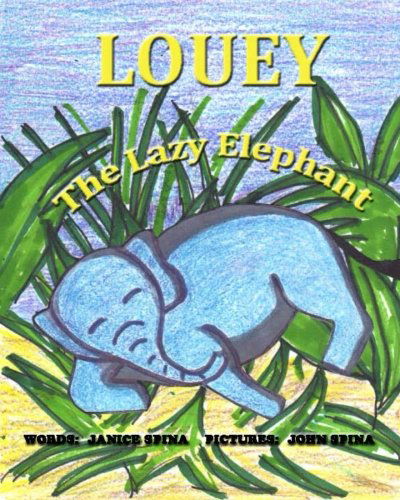 Cover for Janice E Spina · Louey the Lazy Elephant (Paperback Book) (2013)