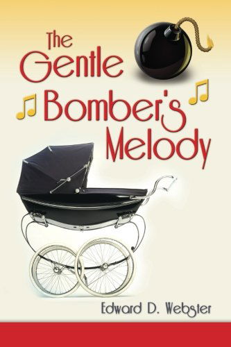 Cover for Edward D. Webster · The Gentle Bomber's Melody (Paperback Book) (2013)