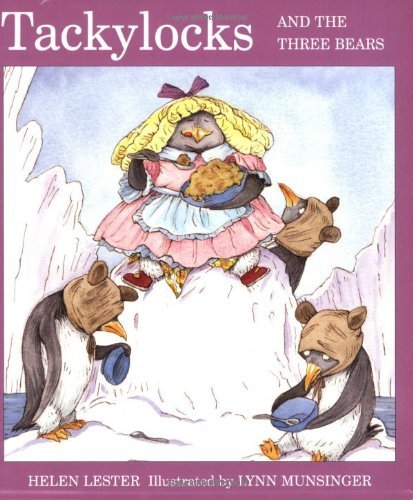 Tackylocks and the Three Bears - Tacky the Penguin - Lester Helen Lester - Livros - HMH Books - 9780618439539 - 10 de maio de 2004
