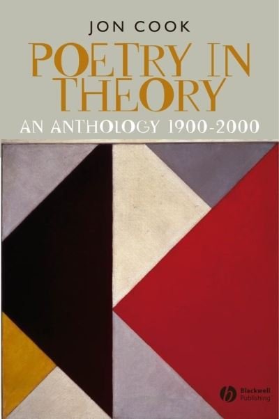 Cover for Cook, Jon (University of East Anglia) · Poetry in Theory: An Anthology 1900-2000 - Blackwell Anthologies (Hardcover bog) (2004)