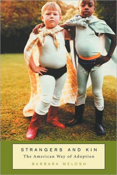 Cover for Barbara Melosh · Strangers and Kin: The American Way of Adoption (Paperback Book) (2006)