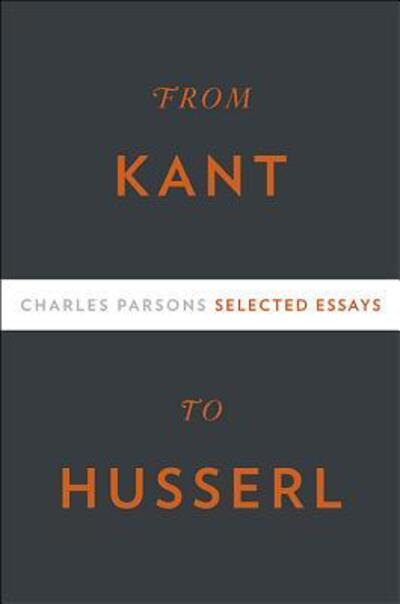 Cover for Charles Parsons · From Kant to Husserl: Selected Essays (Hardcover Book) (2012)