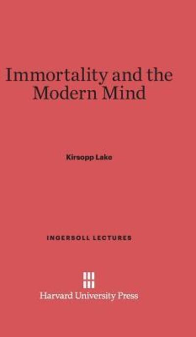 Cover for Kirsopp Lake · Immortality and the Modern Mind (Hardcover Book) (1922)