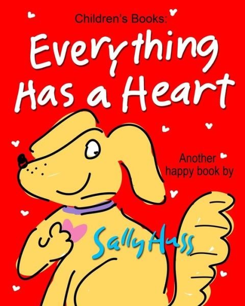 Cover for Sally Huss · Everything Has a Heart (Pocketbok) (2015)
