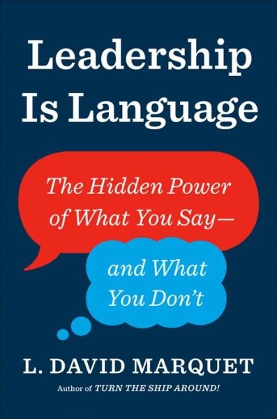 Cover for L. David Marquet · Leadership Is Language: The Hidden Power of What You Say--and What You Don't (Inbunden Bok) (2020)