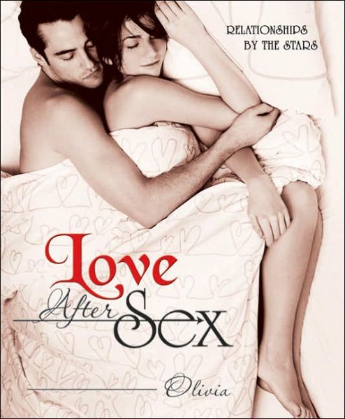 Cover for Olivia · Love After Sex: Relationships by the Stars (Paperback Book) (2006)