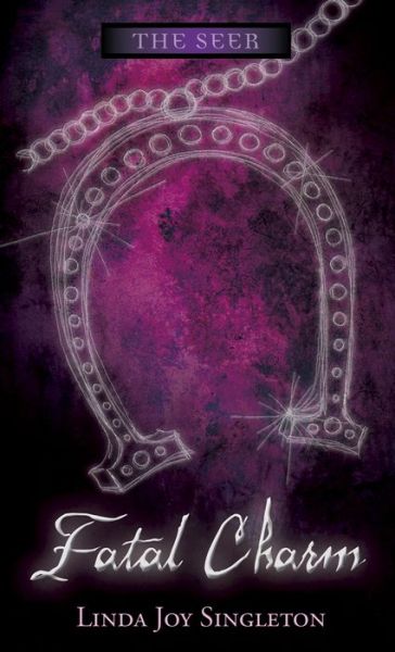 Cover for Linda Joy Singleton · Fatal Charm: the Seer (Paperback Book) (2007)