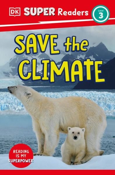 Cover for Dk · DK Super Readers Level 3 Save the Climate (Buch) (2023)