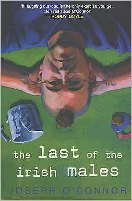 Cover for Joseph O'connor · The Last of the Irish Males (Pocketbok) [New edition] (2001)