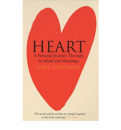 Cover for Gail Godwin · Heart: A Personal Journey Through Its Myth and Meanings (Paperback Book) [New edition] (2004)