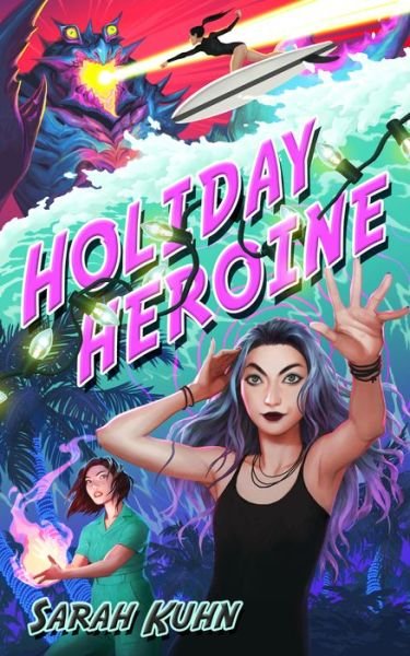 Cover for Sarah Kuhn · Holiday Heroine (Taschenbuch) (2022)