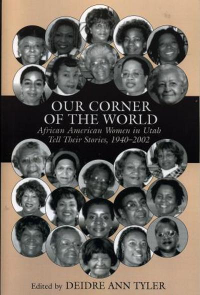 Cover for Deidre Taylor · Our Corner of the World: African American Women in Utah Tell Their Stories, 1940-2002 (Paperback Book) (2005)