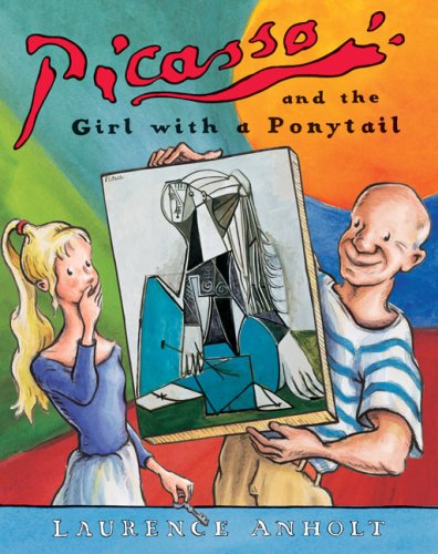 Cover for Laurence Anholt · Picasso and the Girl with a Ponytail (Paperback Book) (2007)