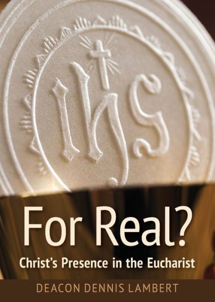 Cover for Liguori Publications · For Real? Christ's Presence in the Eucha (Paperback Book) (2022)