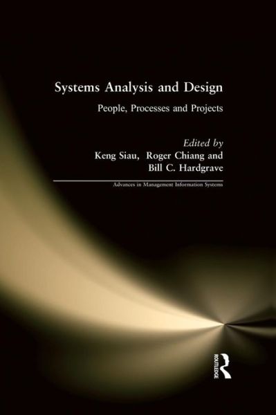 Systems Analysis and Design: People, Processes, and Projects - Keng Siau - Books - Taylor & Francis Ltd - 9780765623539 - January 15, 2011