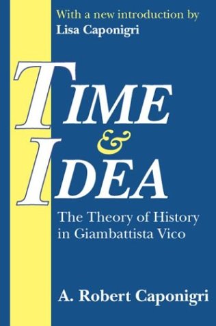 Cover for A. Caponigri · Time and Idea: The Theory of History in Giambattista Vico (Paperback Book) (2003)