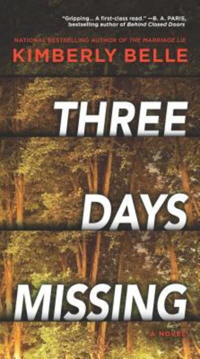 Cover for Kimberly Belle · Three Days Missing A Novel of Psychological Suspense (Paperback Book) (2019)