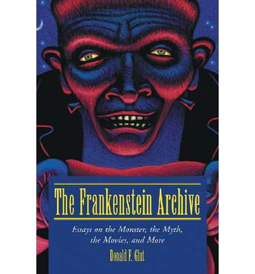 Cover for Donald F. Glut · The Frankenstein Archive: Essays on the Monster, the Myth, the Movies and More (Paperback Book) (2002)