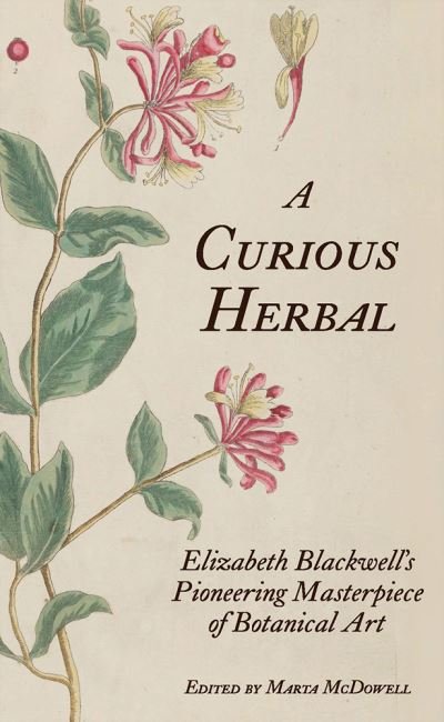 Cover for Janet Stiles Tyson · A Curious Herbal: Elizabeth Blackwell's Pioneering Masterpiece of Botanical Art (Hardcover Book) (2023)