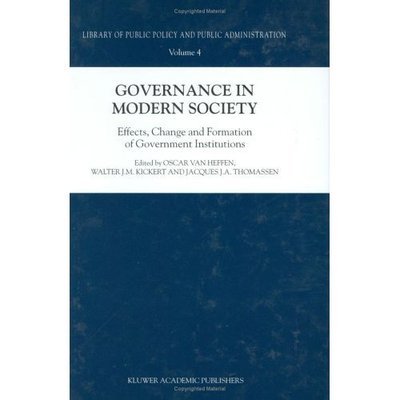 Cover for Heffen, Oscar van (University of Twente / Netherlands Institute of Government) · Governance in Modern Society: Effects, Change and Formation of Government Institutions - Library of Public Policy and Public Administration (Innbunden bok) [2001 edition] (2000)
