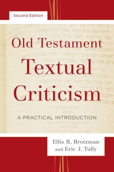 Old Testament Textual Criticism – A Practical Introduction - Ellis R. Brotzman - Libros - Baker Publishing Group - 9780801097539 - 19 de julio de 2016